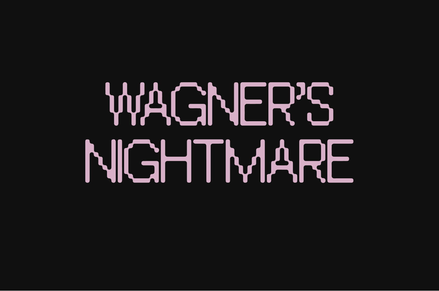 Wagner's Nightmare